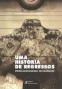 Uma História de Regressos - império, Guerra Colonial e Pós-colonialismo