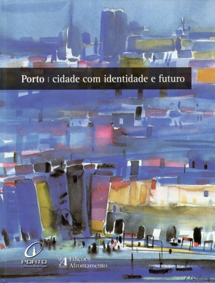 Porto - Cidade com Identidade e Futuro