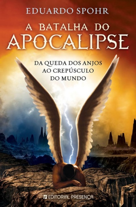 A Batalha do Apocalipse - Da Queda dos Anjos ao Crepúsculo do Mundo