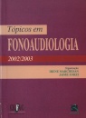 Tópicos em Fonoaudiologia 2002/2003