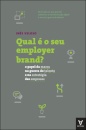 Qual é o seu employer brand? - o papel da marca na guerra do talento e na estratégia das empresas