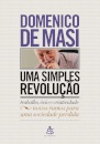 Uma Simples Revolução: Trabalho, Ócio E Criatividade