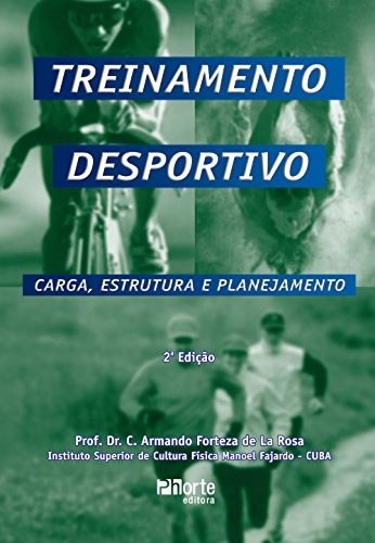 Treinamento Desportivo. Carga, Estrutura e Planeja