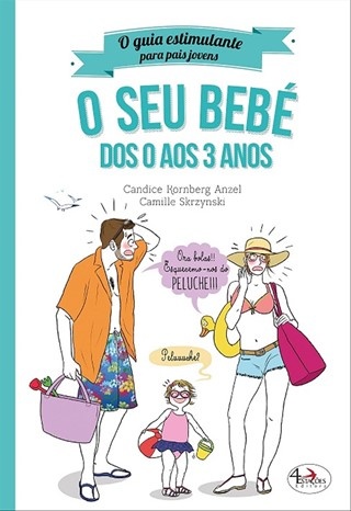 O Seu Bebé Dos 0 Aos 3 Anos