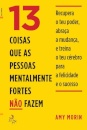 13 Coisas Que as Pessoas Mentalmente Fortes Não Fazem