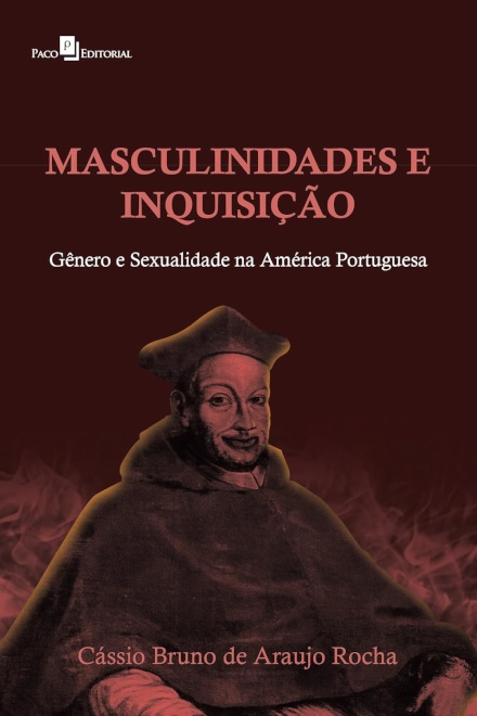 Masculinidades E Inquisição: Gênero E Sexualidade Na América