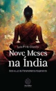 Nove Meses Na Índia (Sob A Luz De Paramahansa Yogananda)