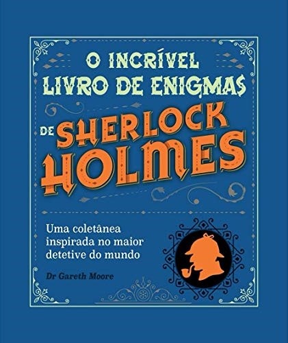 O Incrível Livro De Enigmas De Sherlock Holmes