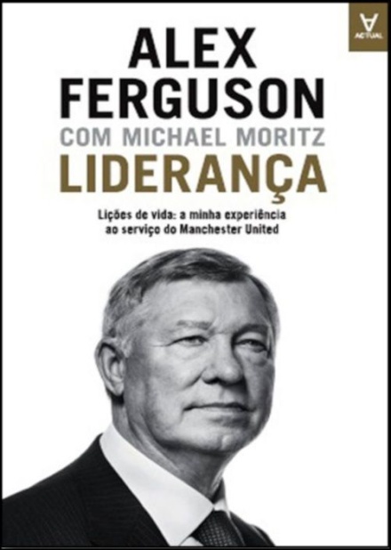 Liderança : Lições de vida: a minha experiência ao serviço do  Manchester United