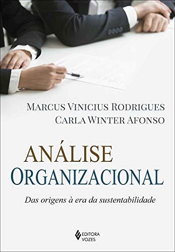 Análise Organizacional: Das Origens À Era Da Sustentabilidade