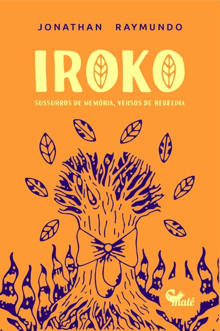 Iroko: Sussurros De Memória, Versos De Rebeldia