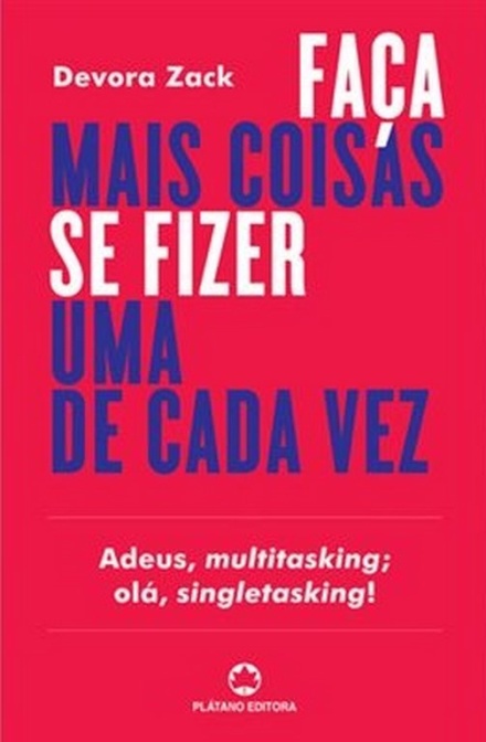 Faça mais Coisas se Fizer uma de Cada Vez