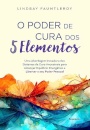 O Poder De Cura Dos 5 Elementos