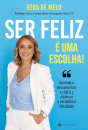 Ser Feliz É Uma Escolha