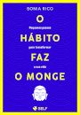 O Hábito Faz O Monge