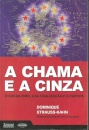 A Chama E A Cinza - O Socialismo, A Globalização e a Europa