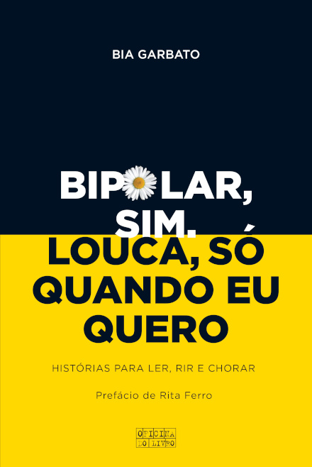 Bipolar, Sim. Louca, Só Quando Eu Quero