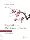 Diagnóstico Na Medicina Chinesa Um Guia Geral