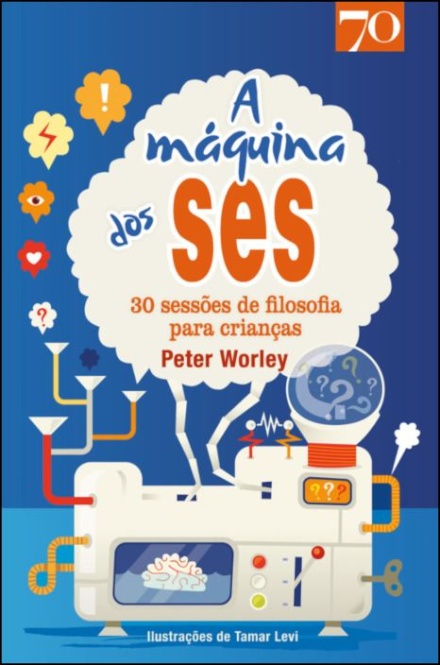 A Máquina dos Ses – 30 planos de aula para ensinar filosofia