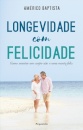 Longevidade com Felicidade