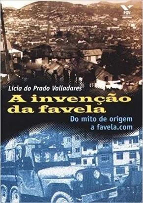 A Invenção Da Favela