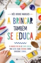 A Brincar Também Se Educa