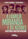 A Família Miranda e os Açores