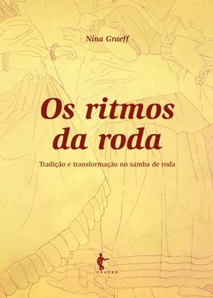 Os Ritmos Da Roda: Tradição E Transformação Samba De Roda