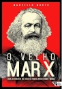 O Velho Marx: Uma Biografia De Seus Últimos Anos 1881-1883