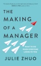 The Making of a Manager : What to Do When Everyone Looks to You