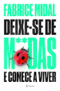 Deixe-Se De M**Das E Comece A Viver