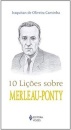 10 Lições Sobre Merleau-Ponty