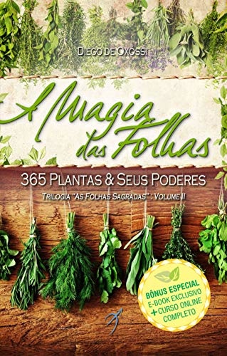 A Magia Das Folhas: 365 Plantas E Seus Poderes