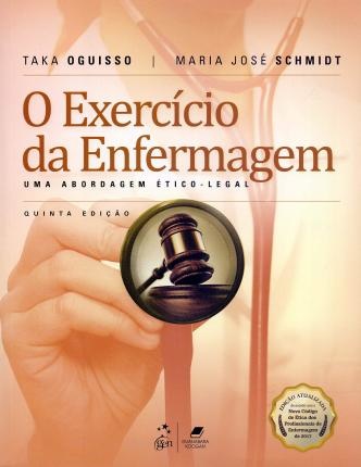 O Exercício Da Enfermagem - Uma Abordagem Ético-Legal