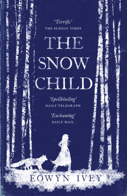 The Snow Child : The Richard and Judy Bestseller