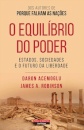 O Equilíbrio do Poder - Estados, Sociedades e o Futuro da Liberdade