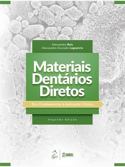 Materiais Dentários Diretos Dos Fundamentos À Aplicação Clínica