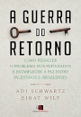 A Guerra do retorno: como resolver problema dos refugiados