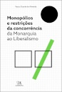 Monopólios E Restrições Da Concorrência. Da Monarquia Ao Liberalismo