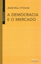 A Democracia e o Mercado