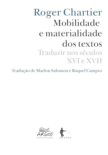 Mobilidade E Materialidade Dos Textos: Traduzir Séc 16 E 17