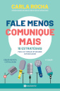 Fale Menos Comunique Mais