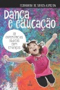 Dança E Educação: 30 Experiências Lúdicas Com Crianças