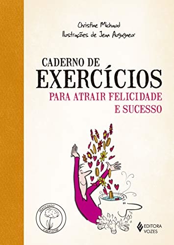 Caderno De Exercícios Para Atrair Felicidade E Sucesso