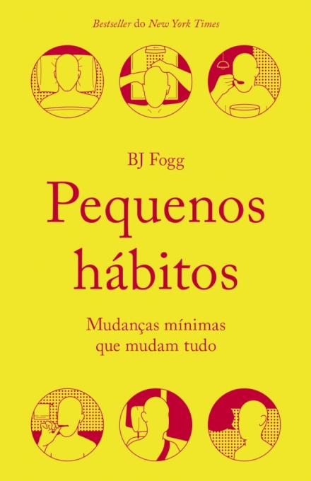 Pequenos Hábitos – Mudanças mínimas que mudam tudo