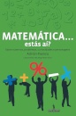 Matemática... Estás Aí?