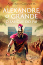 Alexandre, O Grande - O Sangue Do Pai