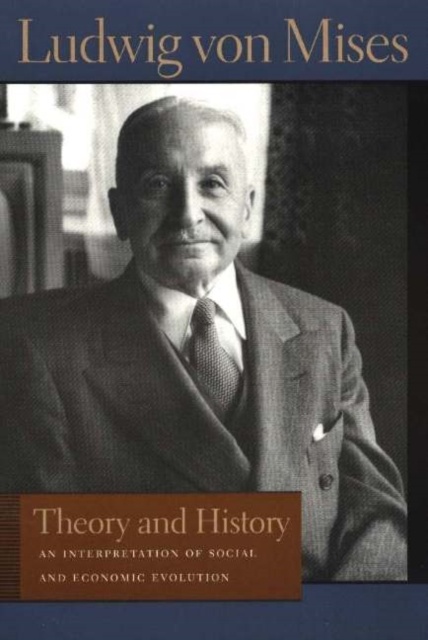 Theory & History : An Interpretation of Social & Economic Evolution