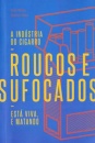 Roucos E Sufocados: A Indústria Do Cigarro Está Viva, E Mata