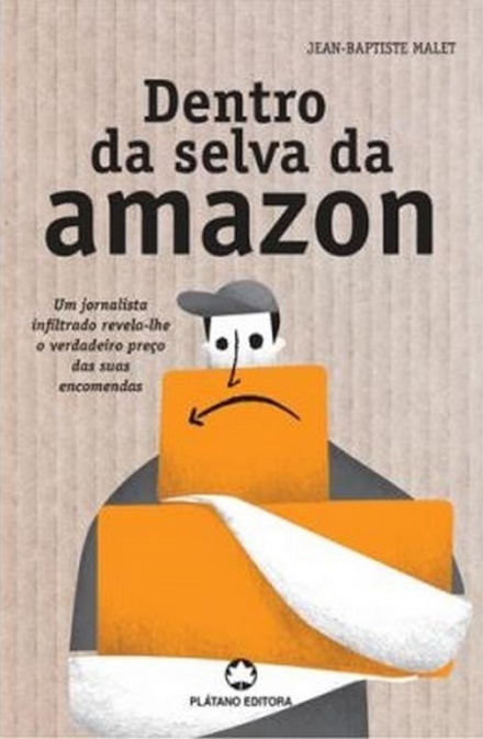 Dentro da Selva da Amazon - Um jornalista infiltrado revela-lhe o verdadeiro preço das suas encomendas